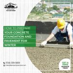 How to Prepare Your Concrete Foundation and Pavement for Winter